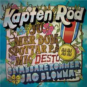 Kapten Röd - Ju Mer Dom Spottar FLAC