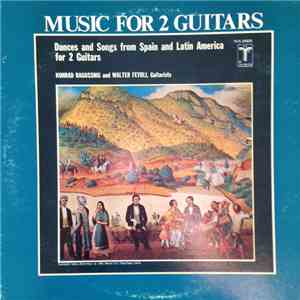 Konrad Ragossnig And Walter Feybli - Music For 2 Guitars (Dances And Songs From Spain And Latin America For 2 Guitars) FLAC