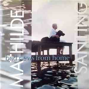 Mathilde Santing - Bad News From Home FLAC