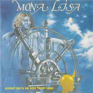 Mona Lisa  - Avant Qu'il Ne Soit Trop Tard FLAC