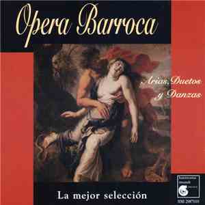 Monteverdi, Cavalli, Lully, Charpentier, Purcell, Händel, Rameau - Opera Barroca - Arias, Duetos y Danzas - La Mejor Selección FLAC