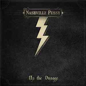 Nashville Pussy - Up The Dosage FLAC
