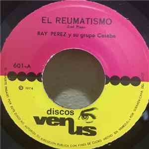 Ray Pérez Y El Grupo Casabe - El Reumatismo / Magdalena FLAC