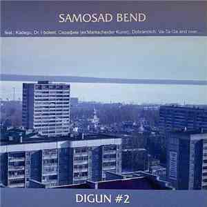 Samosad Bend Feat.: Kadegu, Dr. I-boleet, Серафим (Ex'Markscheider Kunst), Dobranotch, Va-Ta-Ga - Digun #2 FLAC