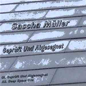Sascha Müller - Geprüft Und Abgesegnet FLAC