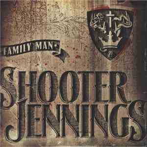 Shooter Jennings - Family Man FLAC