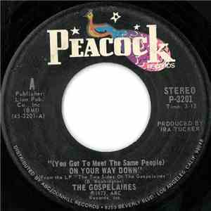 The Gospelaires - (You Got To Meet The Same People) On Your Way Down FLAC