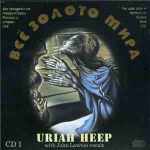 Uriah Heep - Всё Золото Мира CD1 FLAC