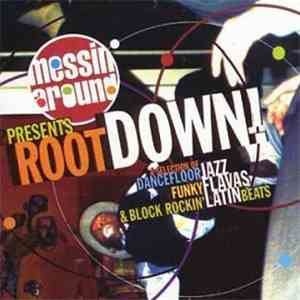 Various - Messin' Around Present Root Down FLAC