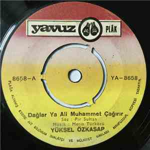 Yüksel Özkasap - Dağlar Ya Ali Muhammet Çağırır / Muhammedin Mezarını Kazan Kimdir FLAC