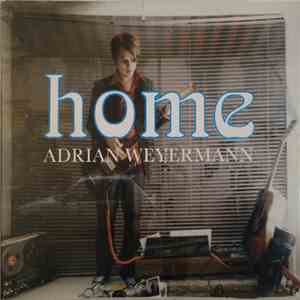 Adrian Weyermann - Home FLAC