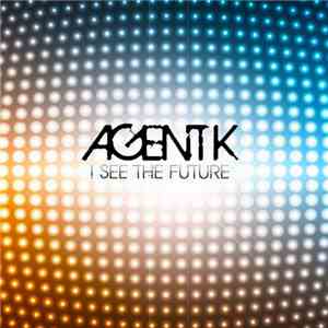 Agent K - I See The Future FLAC