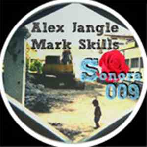 Alex Jangle & Mark Skills - Sonora 009 FLAC
