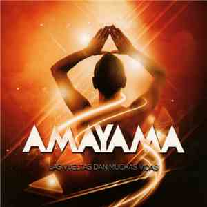 Amayama - Las Vueltas Dan Muchas Vidas FLAC