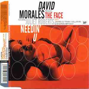 David Morales Presents The Face  Featuring Juliet Roberts With James "D-Train" Williams & Sharon Bryant - Needin' U II (I Needed U) FLAC