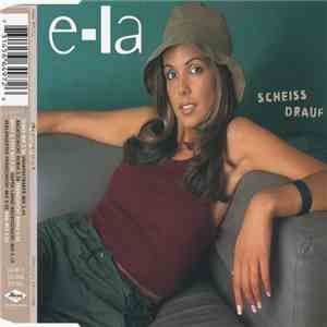 E-LA - Scheiss Drauf FLAC