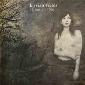 Elysian Fields - Ghosts of No FLAC