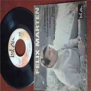 Félix Marten - Le Troisième / L ´avant-guerre / L ´absence / C ´est la Premiére Fois FLAC