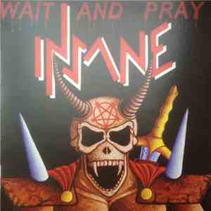 Insane  - Wait And Pray FLAC