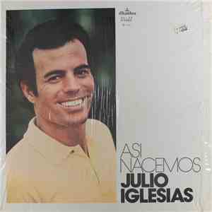 Julio Iglesias - Asi Nacemos FLAC