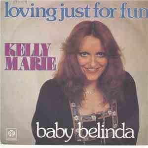 Kelly Marie - Loving Just For Fun / Baby Belinda FLAC