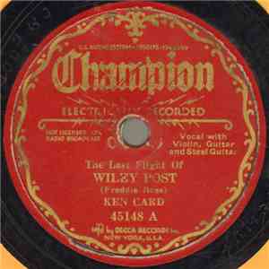 Ken Card - The Last Flight Of Wiley Post / Will Rogers Your Friend And My Friend FLAC