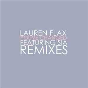 Lauren Flax Featuring Sia - You've Changed (Remixes) FLAC