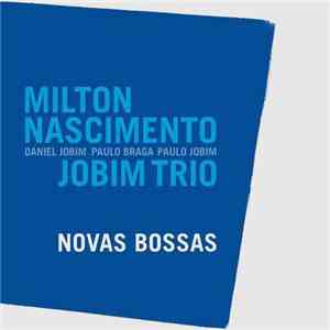 Milton Nascimento And Jobim Trio - Novas Bossas FLAC