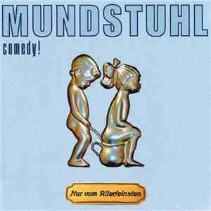 Mundstuhl - Nur Vom Allerfeinsten FLAC