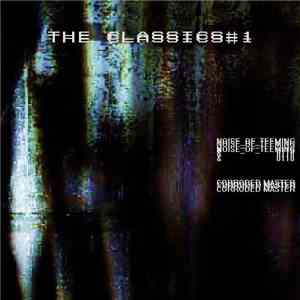 Noise Of Teeming & 0110 / Corroded Master - The Classics#1 (Split) FLAC