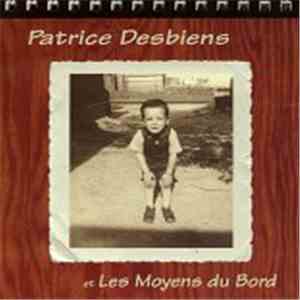 Patrice Desbiens - Les Moyens Du Bord FLAC