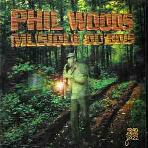 Phil Woods - Musique Du Bois FLAC