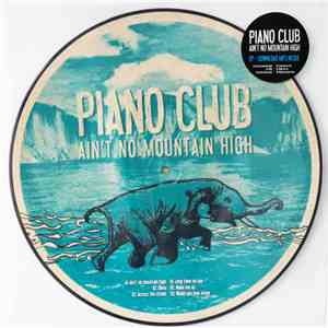 Piano Club  - Ain't No Mountain High FLAC