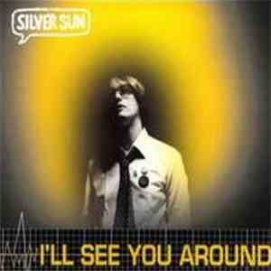 Silver Sun - I'll See You Around FLAC