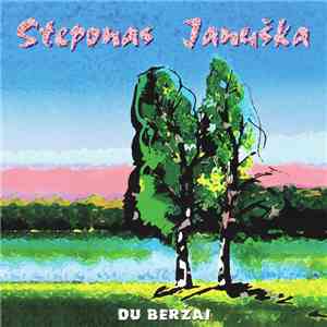 Steponas Januška - Du Beržai FLAC