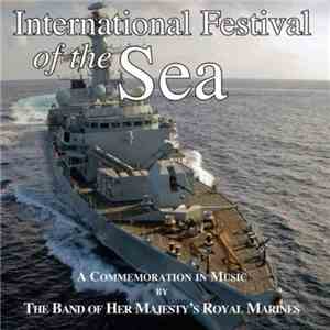 The Band Of Her Majesty's Royal Marines - International Festival of the Sea FLAC