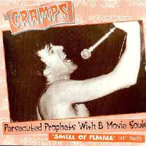 The Cramps - Persecuted Prophets With B-Movie Souls FLAC