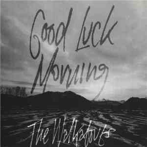 The Walkabouts - Good Luck Morning FLAC