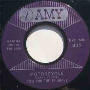 Tico And The Triumphs - Motorcycle / I Don't Believe Them FLAC