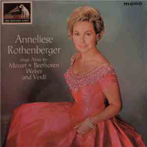 Anneliese Rothenberger - Sings Arias By Mozart, Beethoven, Weber And Verdi FLAC