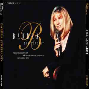 Barbra Streisand - The Concert (Recorded Live At Madison Square Garden New York City) FLAC