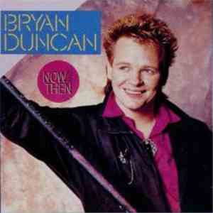 Bryan Duncan - Now And Then FLAC