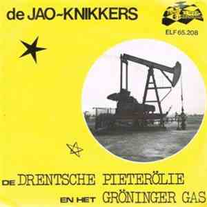 De Jao-Knikkers - Met De Drentsche Pieterölie En Het Gröninger Gas FLAC