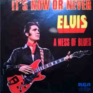 Elvis Presley - It's Now Or Never FLAC
