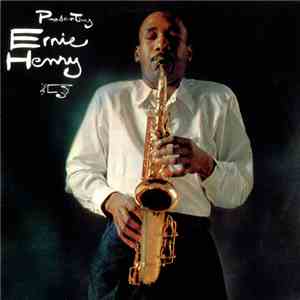 Ernie Henry - Presenting Ernie Henry FLAC