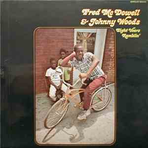Fred McDowell & Johnny Woods - Eight Years Ramblin' FLAC