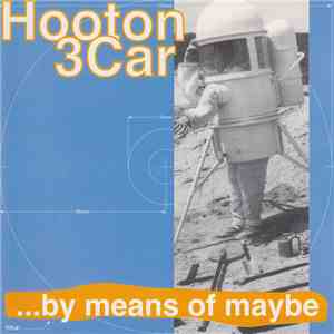 Hooton 3 Car - ...By Means Of Maybe FLAC