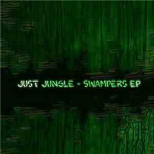 Just Jungle - Swampers EP FLAC