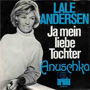 Lale Andersen - Ja Mein Liebe Tocher / Anuschka FLAC