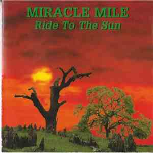 Miracle Mile  - Ride To The Sun FLAC